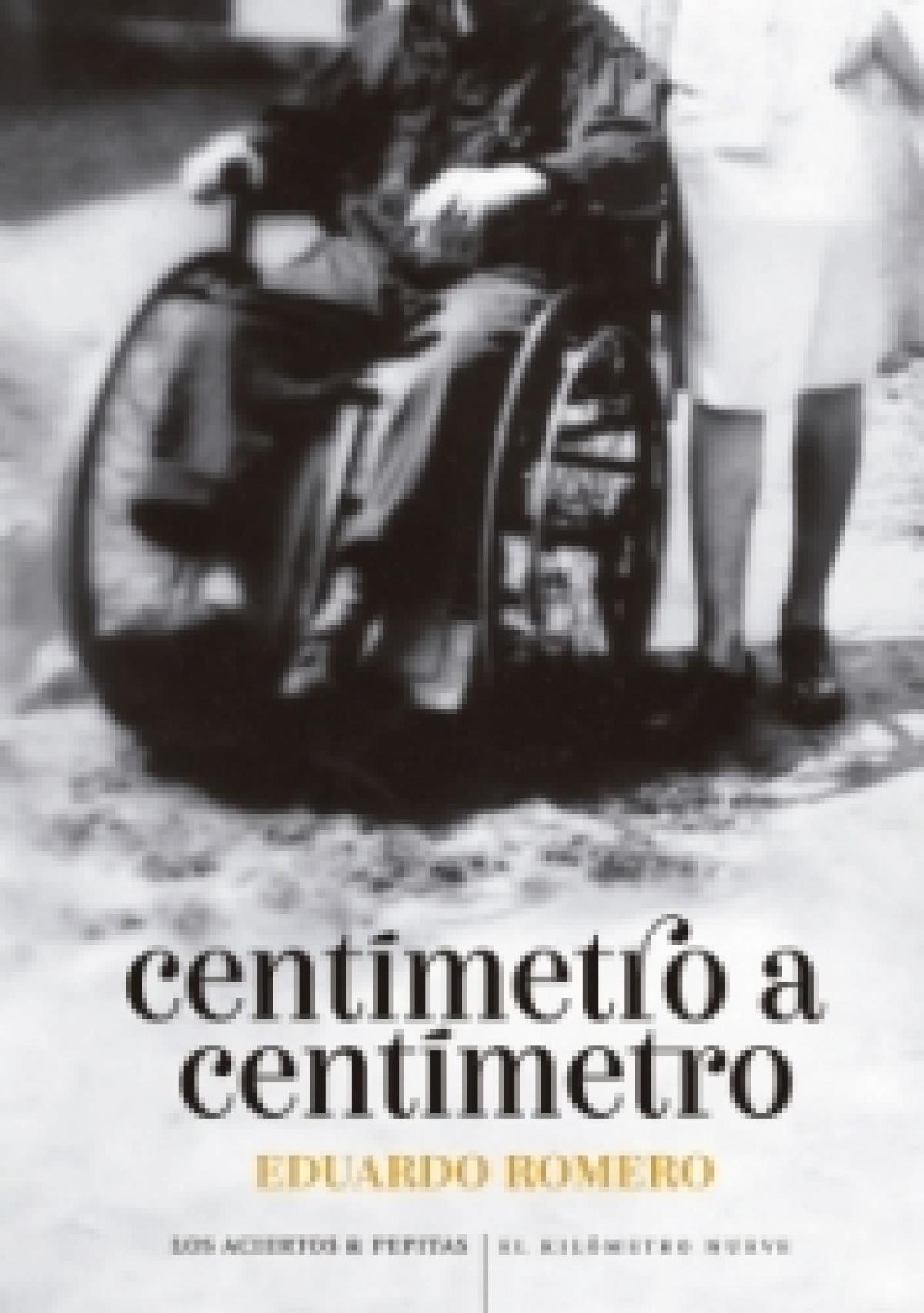 Portada de "Centmetro a centmetro", de Eduardo Romero.