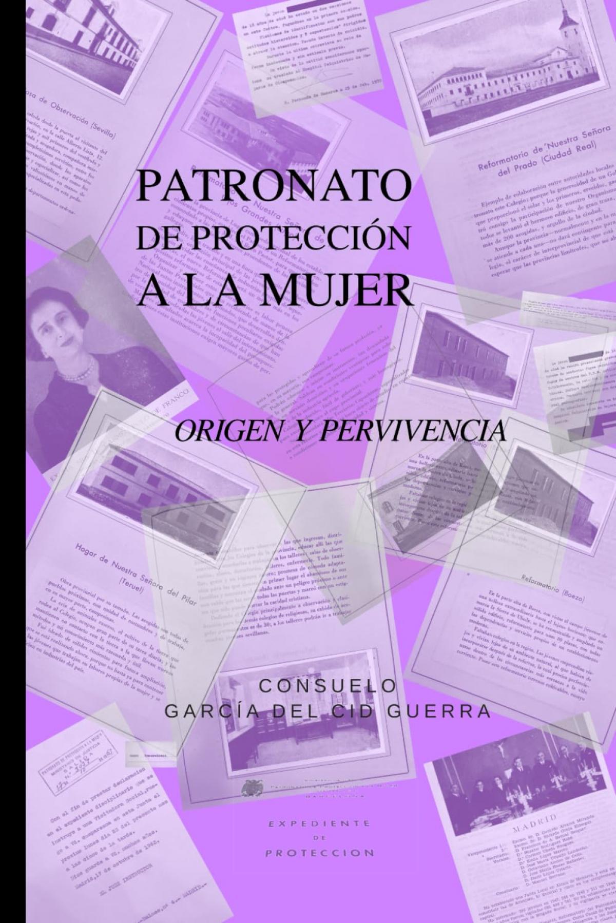 Patronato de protccióna la mujer. Origen y pervivencia.