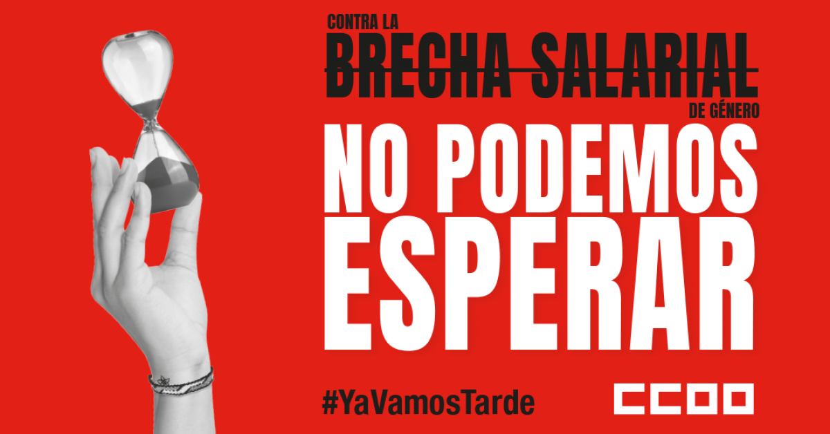 Contra la brecha salarial de gnero No Podemos Esperar #YaVamosTarde